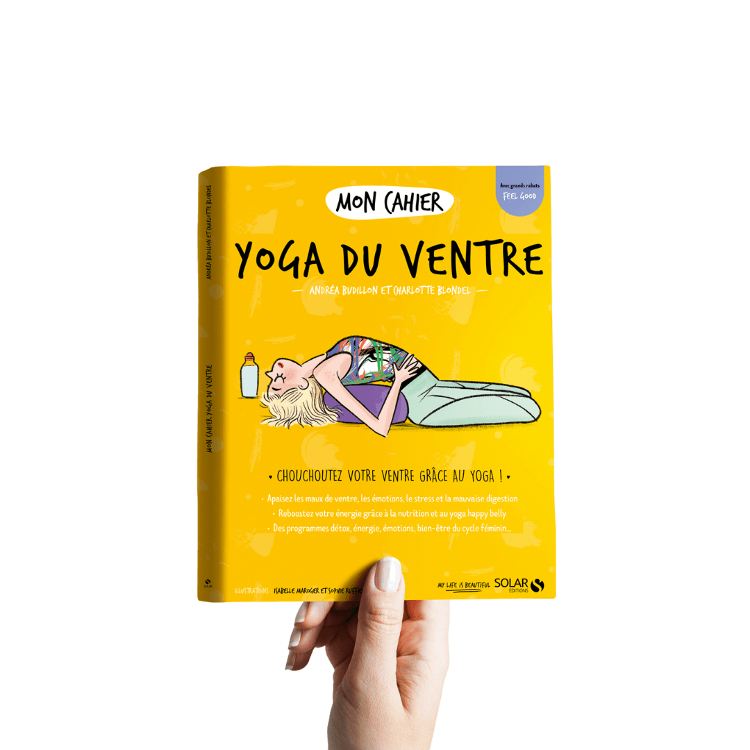 Mon yoga du ventre éditions Solar Andréa BUDILLON naturopathe Charlotte prof de yoga BLONDEL prof de cuisine végétale